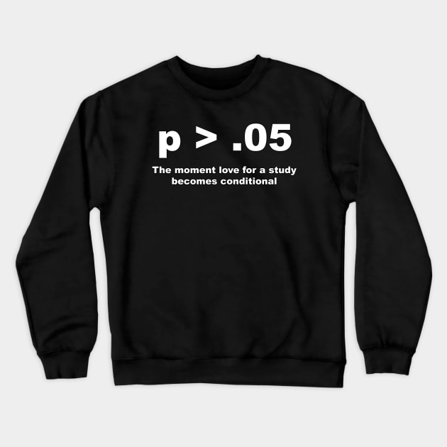 Conditional Love Crewneck Sweatshirt by AnotherDayInFiction